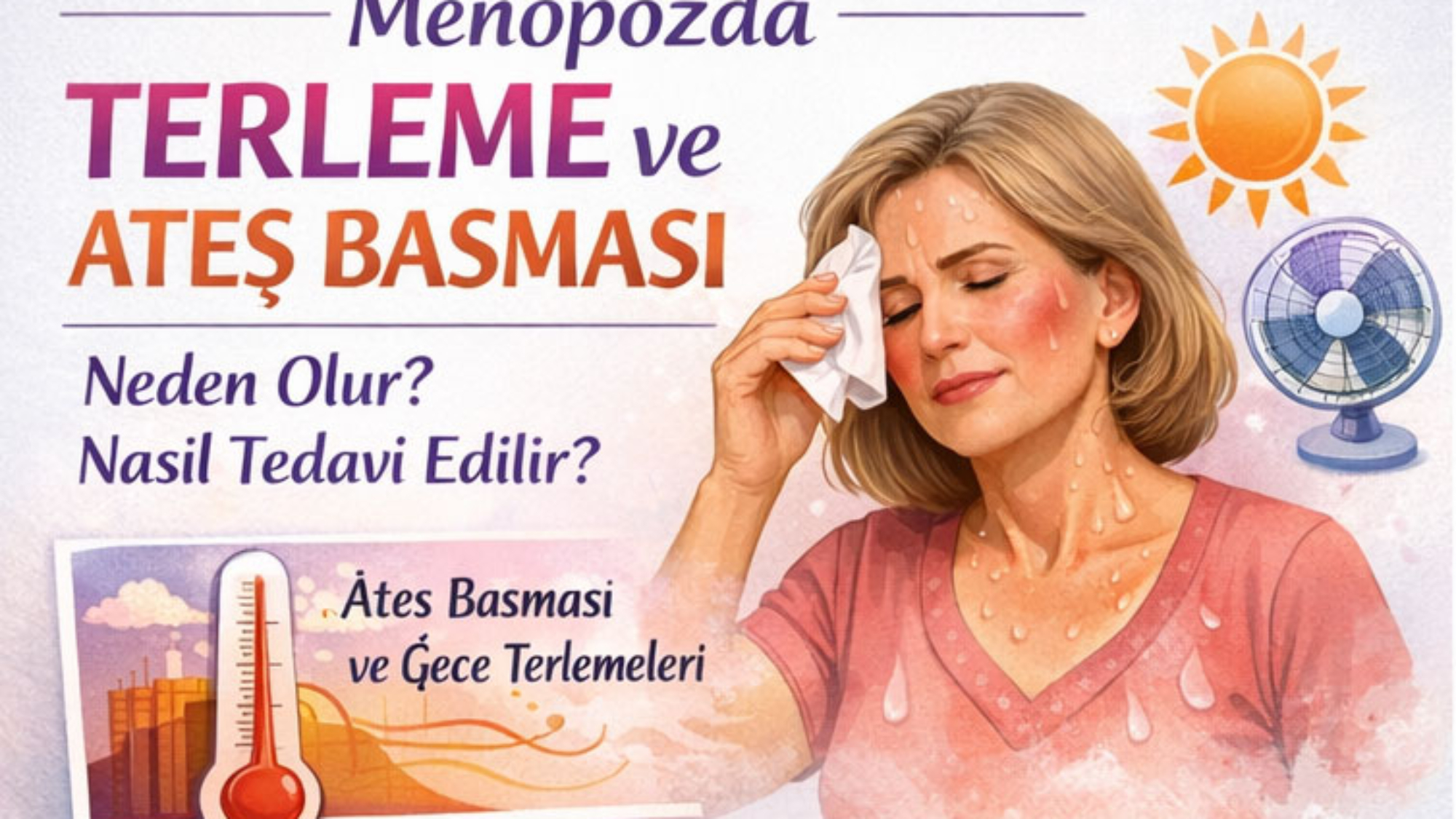 Menopozda Terleme Neden Olur? Nasıl Geçer?
