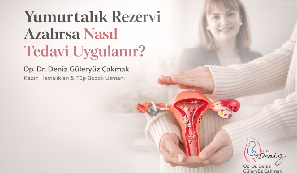 Yumurtalık Rezervi Azalırsa Nasıl Tedavi Uygulanır