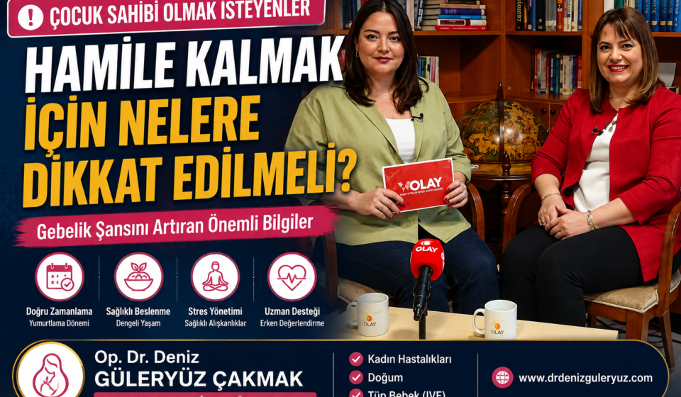 HAMİLE KALMAK İÇİN NELERE DİKKAT EDİLMELİ?