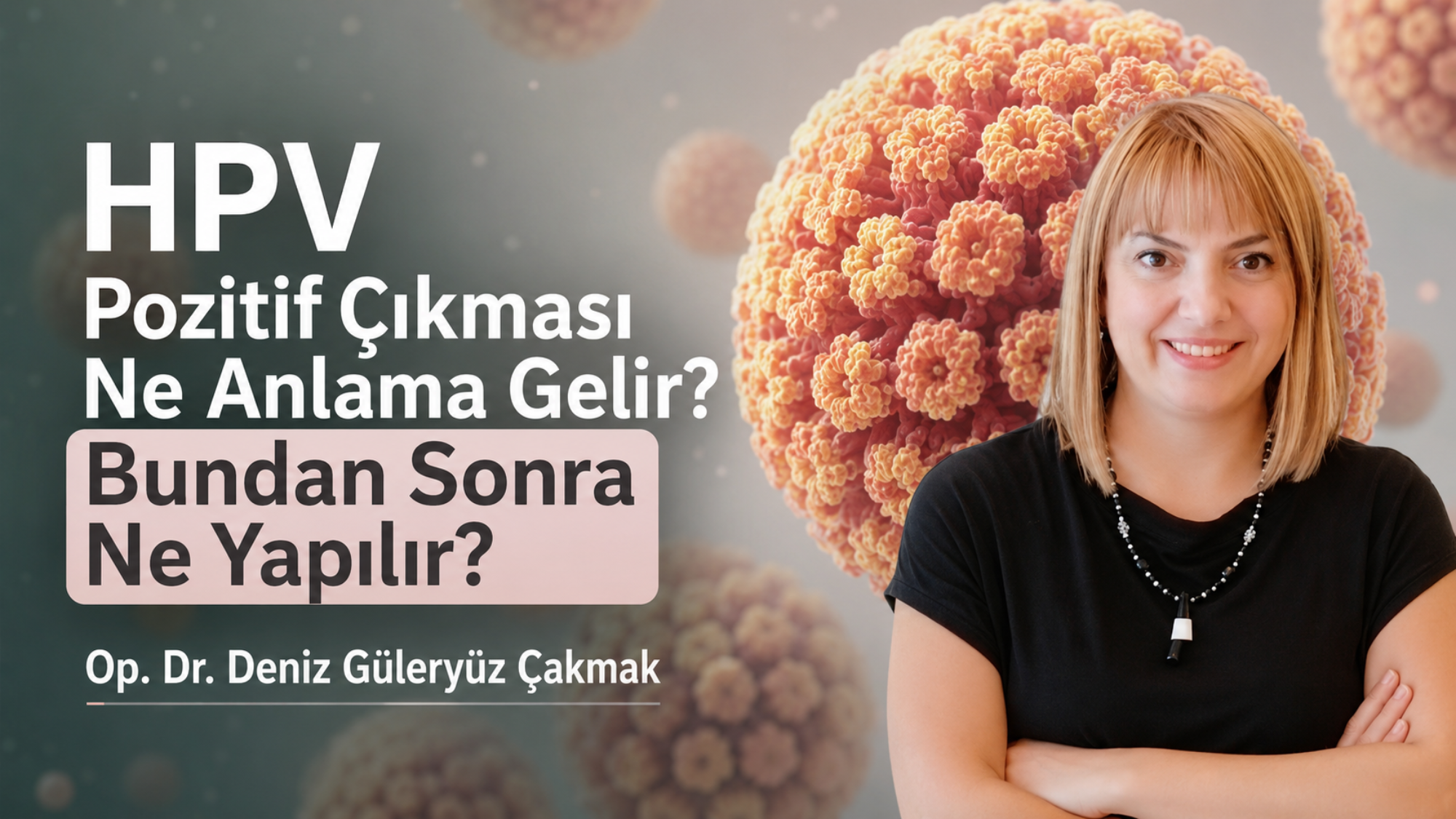 HPV testinin pozitif olması ne demektir?