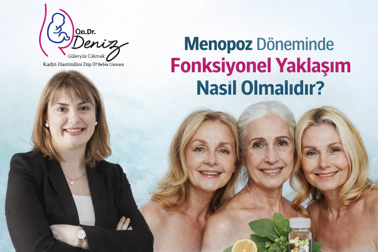 Op. Dr. Deniz Güleryüz Çakmak Kadın Hastalıkları Doğum ve Tüp Bebek Uzmanı BAŞLIK : Menopoz Döneminde Fonksiyonel Yaklaşım Nasıl Olmalıdır? GÜZEL BİR MAKALE GÖRSELİ HAZIRLARMISIN ?